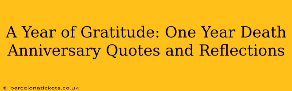 A Year of Gratitude: One Year Death Anniversary Quotes and Reflections