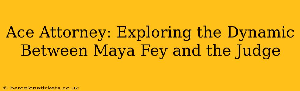 Ace Attorney: Exploring the Dynamic Between Maya Fey and the Judge