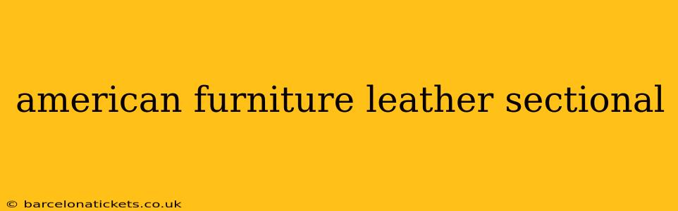 american furniture leather sectional