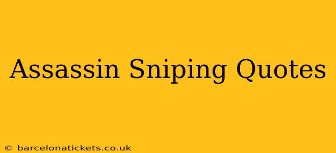 Assassin Sniping Quotes