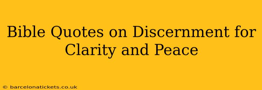 Bible Quotes on Discernment for Clarity and Peace