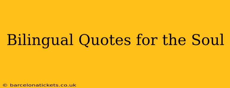 Bilingual Quotes for the Soul