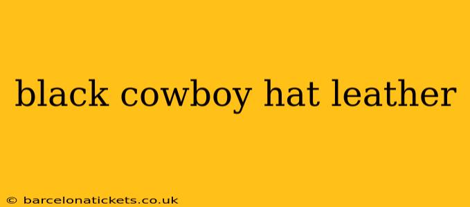 black cowboy hat leather