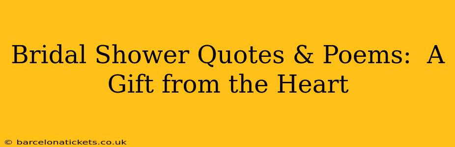 Bridal Shower Quotes & Poems:  A Gift from the Heart