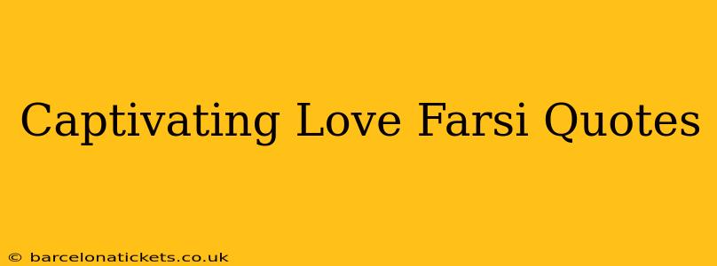 Captivating Love Farsi Quotes