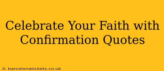 Celebrate Your Faith with Confirmation Quotes