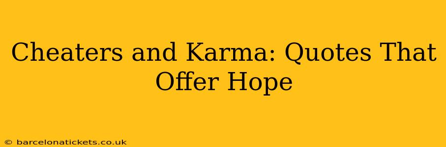 Cheaters and Karma: Quotes That Offer Hope