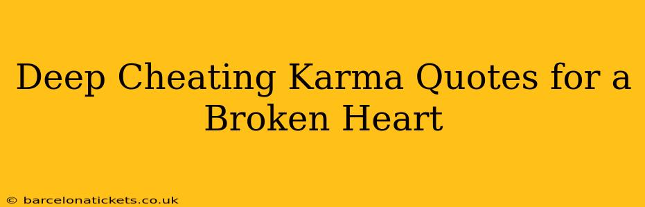 Deep Cheating Karma Quotes for a Broken Heart