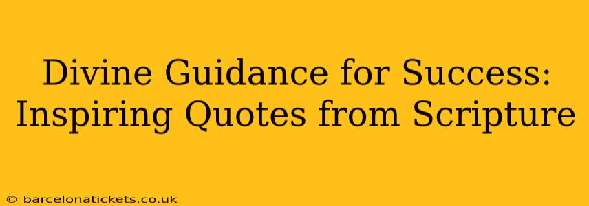 Divine Guidance for Success: Inspiring Quotes from Scripture