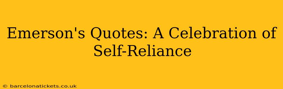 Emerson's Quotes: A Celebration of Self-Reliance