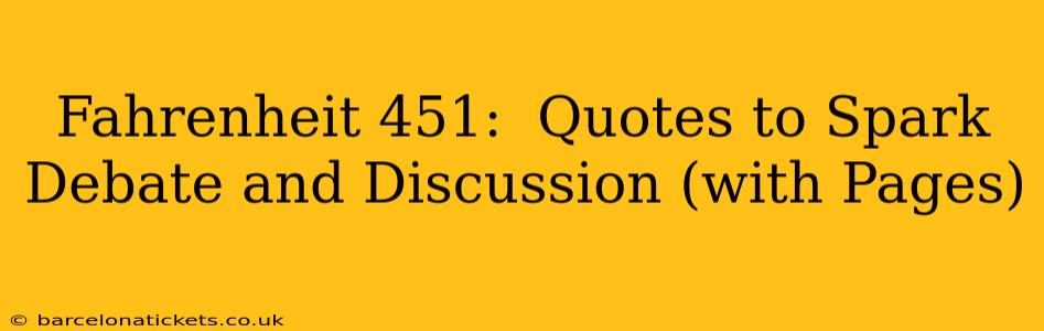 Fahrenheit 451:  Quotes to Spark Debate and Discussion (with Pages)