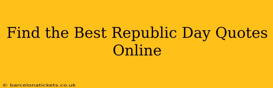 Find the Best Republic Day Quotes Online