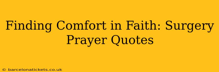 Finding Comfort in Faith: Surgery Prayer Quotes