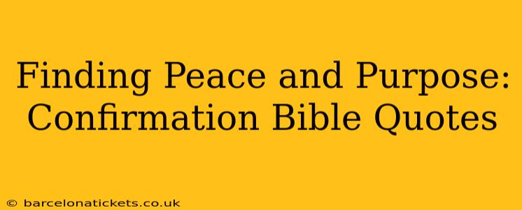 Finding Peace and Purpose: Confirmation Bible Quotes