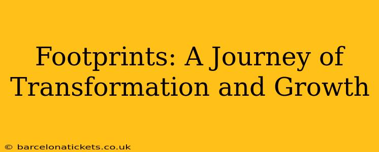 Footprints: A Journey of Transformation and Growth