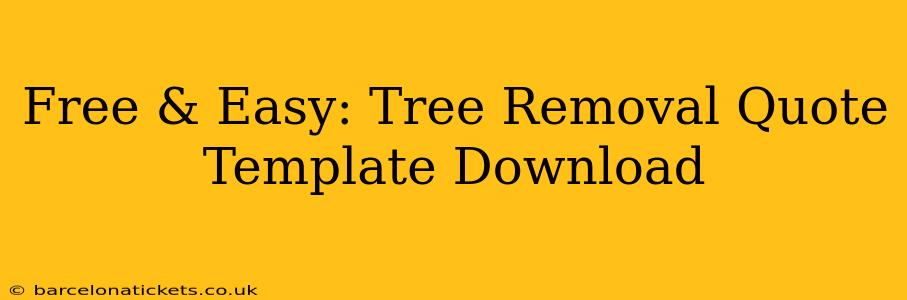 Free & Easy: Tree Removal Quote Template Download