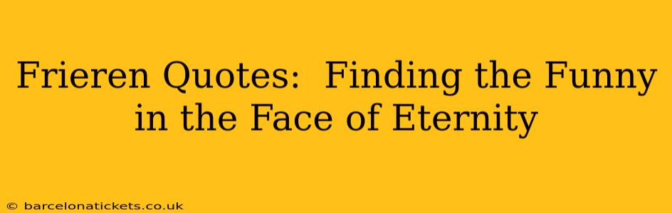 Frieren Quotes:  Finding the Funny in the Face of Eternity