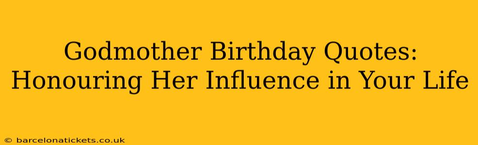 Godmother Birthday Quotes: Honouring Her Influence in Your Life