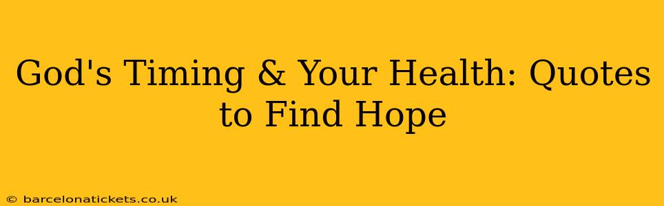 God's Timing & Your Health: Quotes to Find Hope