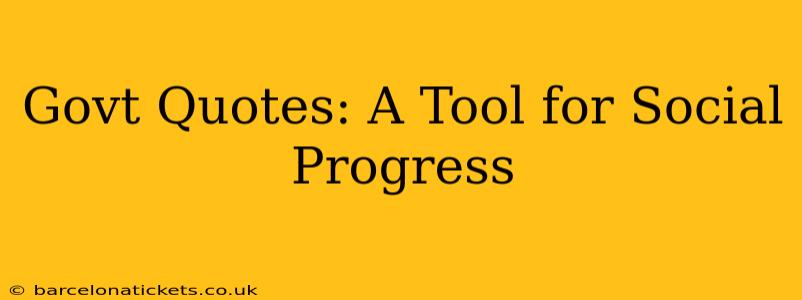 Govt Quotes: A Tool for Social Progress