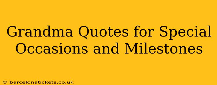 Grandma Quotes for Special Occasions and Milestones