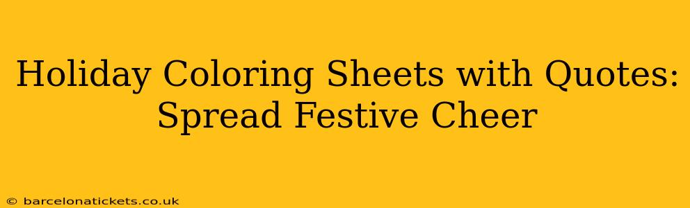 Holiday Coloring Sheets with Quotes: Spread Festive Cheer