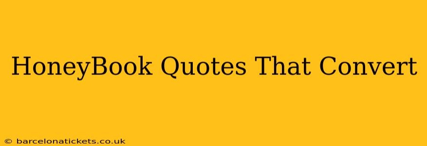 HoneyBook Quotes That Convert