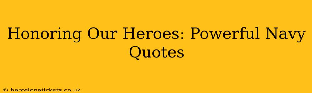 Honoring Our Heroes: Powerful Navy Quotes