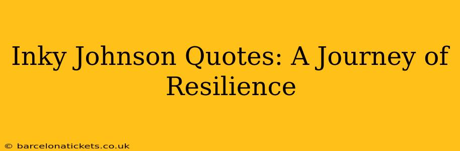 Inky Johnson Quotes: A Journey of Resilience