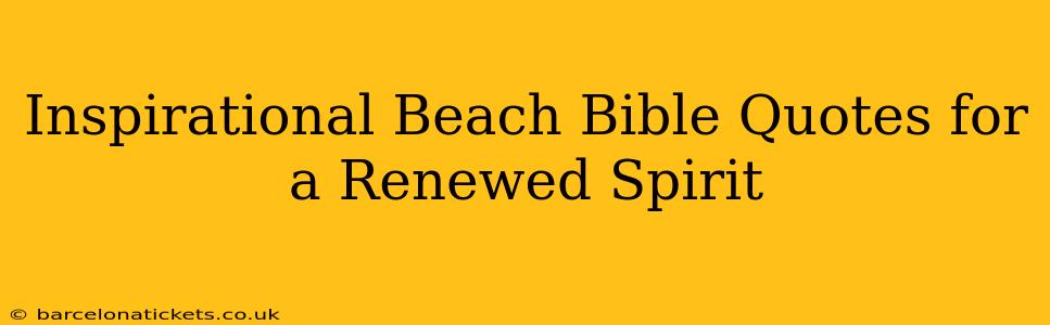 Inspirational Beach Bible Quotes for a Renewed Spirit