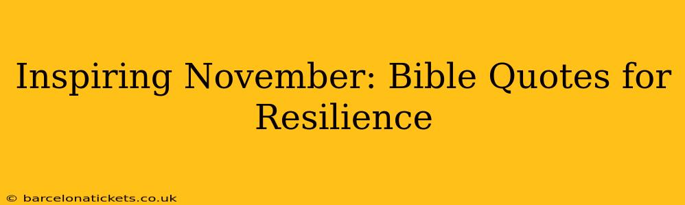 Inspiring November: Bible Quotes for Resilience