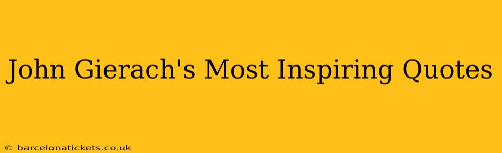 John Gierach's Most Inspiring Quotes