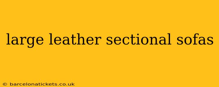 large leather sectional sofas