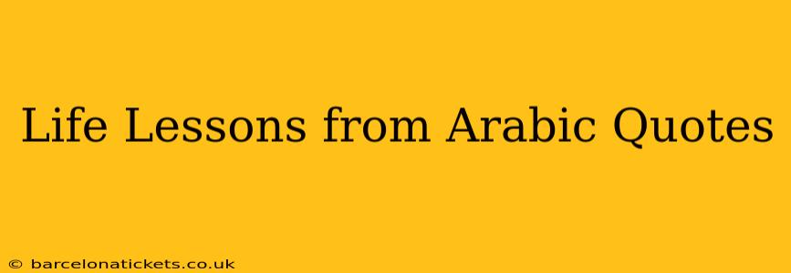 Life Lessons from Arabic Quotes