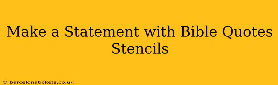 Make a Statement with Bible Quotes Stencils