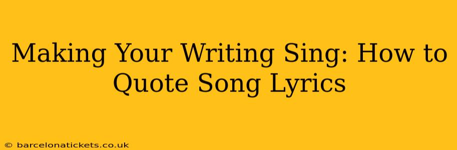 Making Your Writing Sing: How to Quote Song Lyrics
