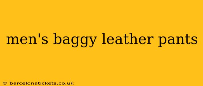 men's baggy leather pants