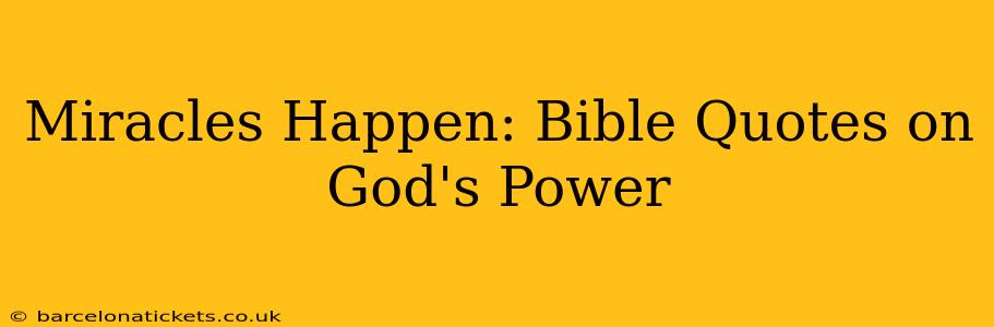 Miracles Happen: Bible Quotes on God's Power