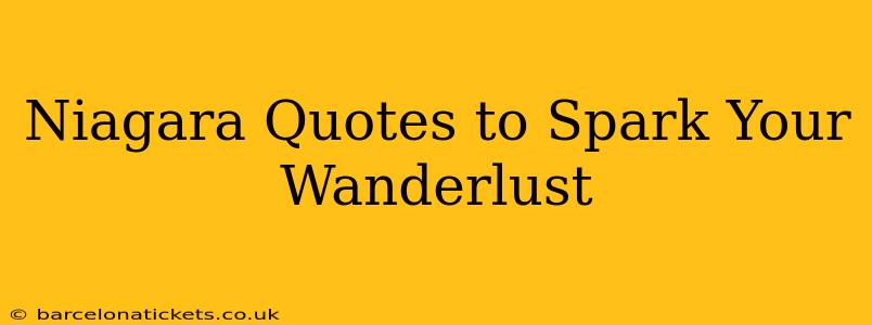 Niagara Quotes to Spark Your Wanderlust