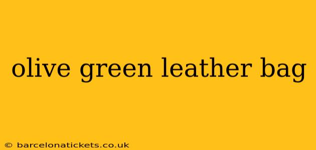olive green leather bag