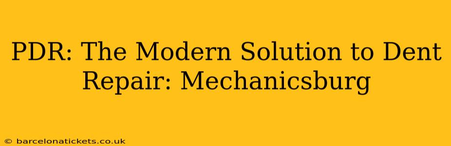 PDR: The Modern Solution to Dent Repair: Mechanicsburg