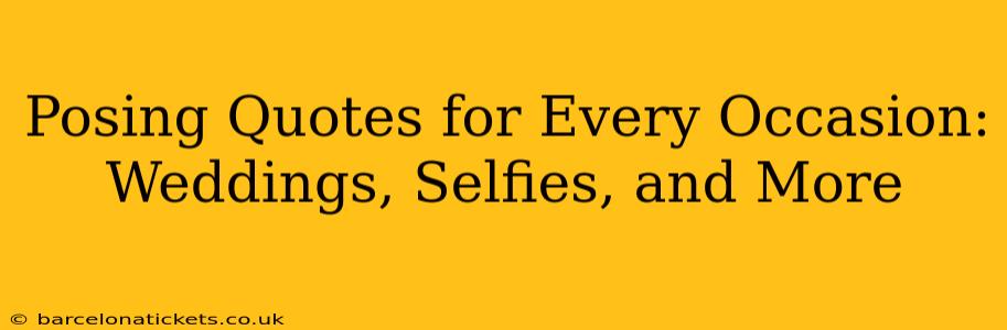 Posing Quotes for Every Occasion: Weddings, Selfies, and More