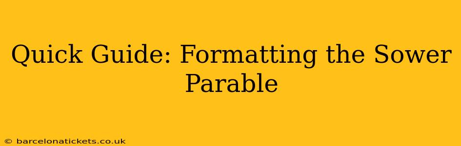 Quick Guide: Formatting the Sower Parable