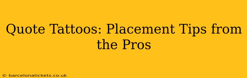 Quote Tattoos: Placement Tips from the Pros