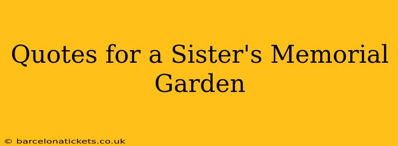 Quotes for a Sister's Memorial Garden