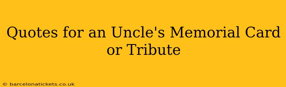 Quotes for an Uncle's Memorial Card or Tribute