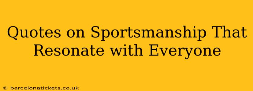 Quotes on Sportsmanship That Resonate with Everyone