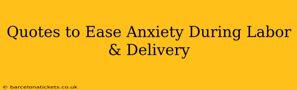 Quotes to Ease Anxiety During Labor & Delivery