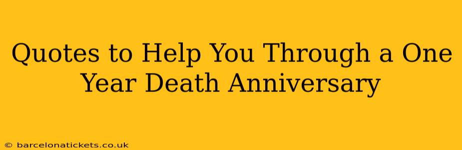 Quotes to Help You Through a One Year Death Anniversary