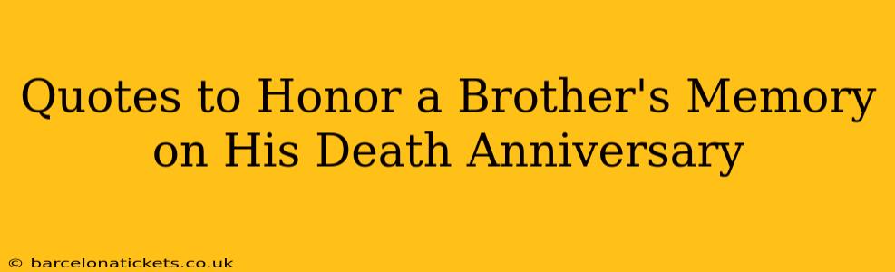 Quotes to Honor a Brother's Memory on His Death Anniversary
